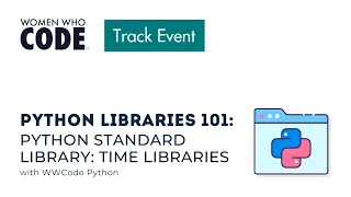 Python Libraries 101 Python Standard Library Time Libraries contd