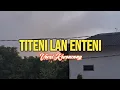 Download Lagu Titeni Lan Enteni (Gematine Koyo Aku) ▪︎ Versi Keroncong ▪︎ Cover