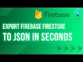Export Firebase Firestore to JSON in seconds - Flutter