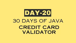 day 20 30 Days of JAVA Credit Card Validator