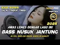Download Lagu DJ FULL BASS TERBARU 2025 AWAS LEMES BASS NUS*K JANTUNG CEK SOUND JERNIH HD QUALITY (MHLS PRO)
