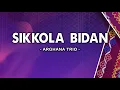 Download Lagu Sikkola Bidan - Arghana Trio [Lirik]