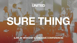 Sure Thing (Live at Worship \u0026 Creative Conference) - Hillsong UNITED