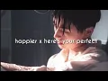 Download Lagu happier x here's your perfect (slowed w/ lyrics)
