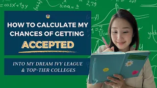 How To Calculate My Chances Of Getting Accepted Into My Dream Colleges Passion Prep