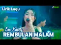 Download Lagu REMBULAN MALAM - EVA KHOLIQ FT FARIS AND FRIEND ( LIRIK LAGU)