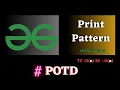 GFG POTD Print Pattern solution Java cpp Puneet Kumar IIITD