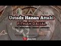 Download Lagu USTADZ HANAN ATTAKI FITNAH DAJJAL || CERAMAH SINGKAT