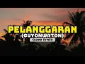 Download Lagu PELANGGARAN - GUYONWATON (SLOWED+REVERB)
