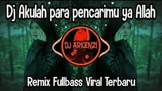 dj akulah para pencarimu ya allah remix fullbass viral terbaru