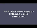 PHP Get root node of XML doc using simplexml