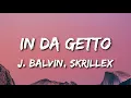J Balvin, Skrillex - In Da Getto