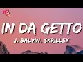 Download Lagu J Balvin, Skrillex - In Da Getto