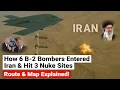 Download Lagu How B-2 Bombers Entered Iran \u0026 Hit 3 Nuclear Sites | Route \u0026 Map Explained