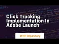 click tracking implementation in adobe launch