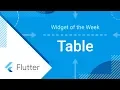 Table Flutter Widget of the Week