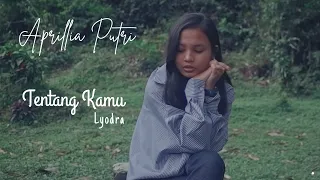 Download Tentang Kamu (Lyodra) Cover By Aprillia Putri MP3