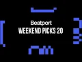 Beatport Weekend Picks 19 & 20 Melodic, House, Trance 2024