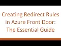 Creating Redirect Rules in Azure Front Door The Essential Guide