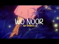 Ap Dhillon - Wo Noor (lyric video)