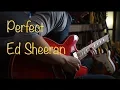 Lagu Ed Sheeran Perfect  - Electric guitar cover by Vinai T