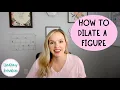 How to Dilate a Figure
