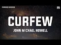 Download Lagu John Michael Howell - Curfew (Lyrics) Download Lagu John Michael Howell - Curfew (Lyrics)