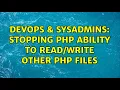 DevOps SysAdmins Stopping PHP ability to other PHP files 3 Solutions