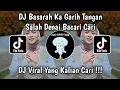 Download Lagu DJ SALAH DENAI BACARI CARI | DJ BASARAH KA GARIH TANGAN FAUZANA SLOW VIRAL TIK TOK TERBARU 2024