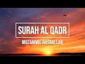 Download Lagu 097 | SURAH AL QADR | MUZAMMIL HASBALLAH