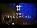 20 Years of HAKKASAN