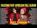 Download Lagu Lagu Duet Terbaik 100% Paling Enak Didengar Buat Bersantai - Fauzala \u0026 Aprilian Full Album 2021