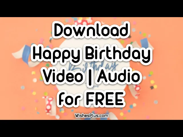 Download MP3 Happy Birthday Video Song Download FREE HD MP4 | Happy Birthday Songs