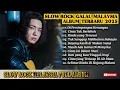 Lagu Lagu Slow Rock Malaysia terbaru 2025 | Album Paling Sedih Menyayat hati | Enak didengar saat santai