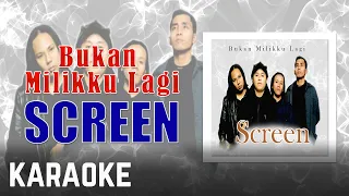 Download Screen - Bukan Milikku Lagi Karaoke Official MP3