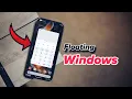 Finally Install and Use Floating Windows in Any Android Device No Root Required
