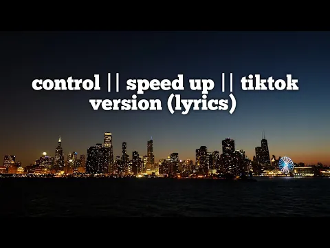 Download MP3 control || speed up tiktok version || ( lyric )