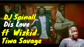 dj spinall dis love official reaction video ft wizkid tiwa savage