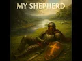 MY SHEPHERD - Austin Blanchfill