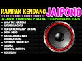 Download Lagu KENDANG RAMPAK JAIPONG 2025, AUDIO JERNIH BASS GLEERR,SATU RASA CINTA, KERAMAT, ANDAI TAK BERPISAH
