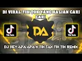 DJ HEY APA APA X TIK TAK TIK TIK REMIX VIRAL TIK TOK FULL BASS