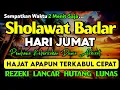 Lagu SHOLAWAT PEMBUKA PINTU REZEKI PEMBAWA KEBERKAHAN.Sholawat Badar Merdu,SHOLAWAT PENARIK PALING DASYAT