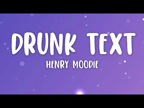 Download MP3 Henry Moodie - drunk text