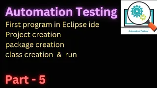 Part - 5 First program in Eclipse ide Project package class creation in Eclipse Ide