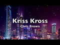 Download Lagu Chris Brown - Kriss Kross ft.TJ Luva \u0026 Young Blacc (Lyric video)