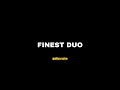 Finest Duo - UZIII, Bella & Byg Smyle
