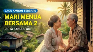 mari menua bersama 2 lagu ambon terbaru 2026 viral baper romantis laguambonterbaru lagutimur