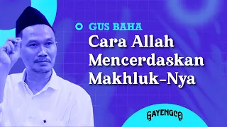 Download Gus Baha: Cara Allah Mencerdaskan Makhluk-Nya MP3