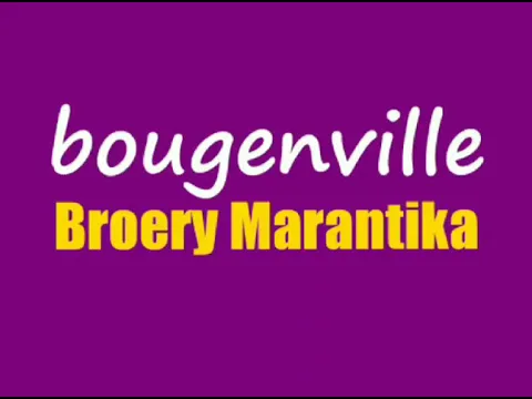 Download MP3 BOUGENVILLE - BROERY MARANTIKA (lirik)