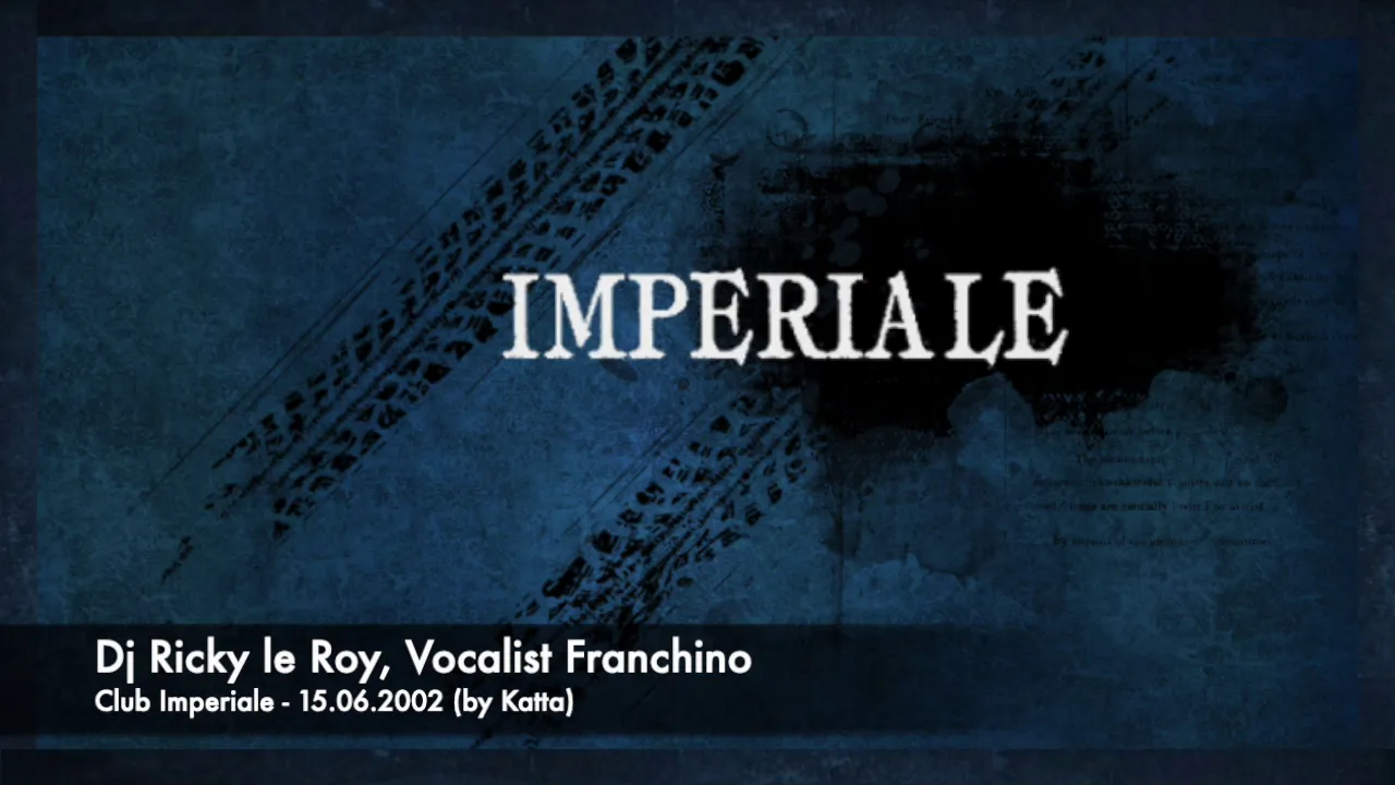 Club Imperiale - 15.06.2002 - Dj Ricky le Roy, vocalist Franchino (by Katta)